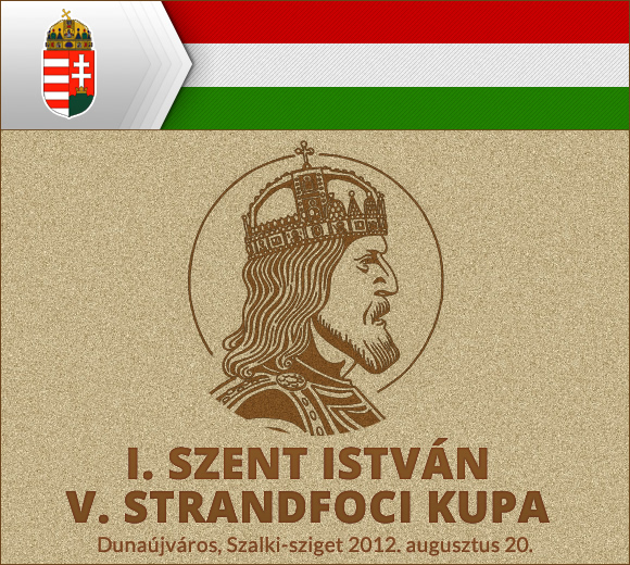 I. Szent István V. Strandfoci Kupa 2012 Dunaújváros