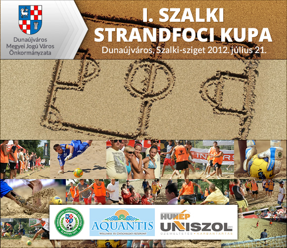 Dunaújváros I. Szalki Strandfoci Kupa 2012