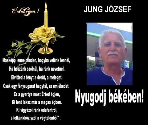 Elhunyt Jung Józsi bácsi